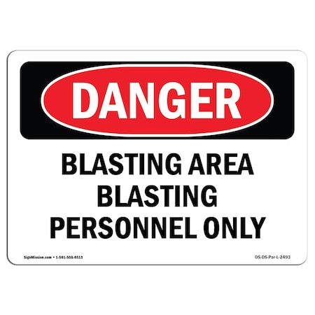 Signmission Safety Sign, OSHA Danger, 7" Height, 10" Width, Blasting Area Blasting Personnel Only, Landscape OS-DS-D-710-L-2493